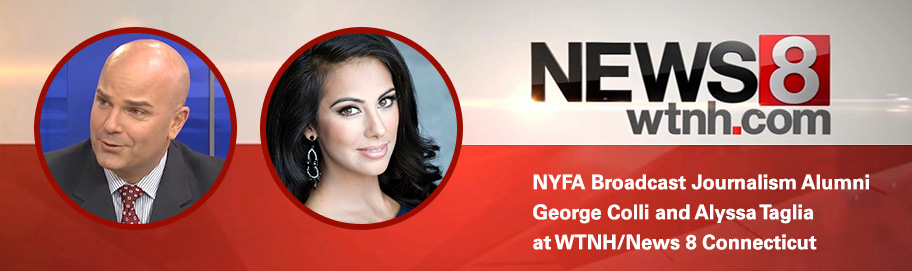 NYFA Broadcast Journalism Alumni George Colli and Alyssa Taglia at WTNH/TV8 Connecticut