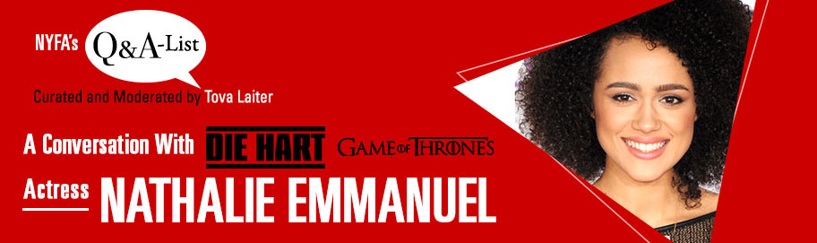 The NYFA Q&A-List Welcomes Actress Nathalie Emmanuel