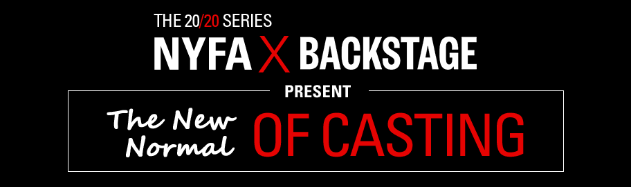 NEW YORK FILM ACADEMY (NYFA) TEAMS UP WITH BACKSTAGE FOR PANEL ON THE NEW NORMAL OF CASTING