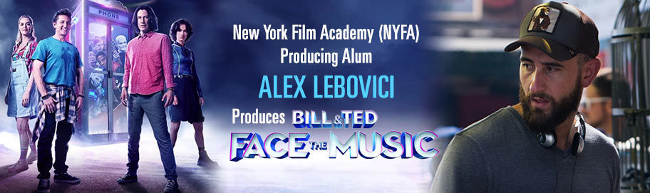 New York Film Academy (NYFA) Alum Alex Lebovici Produces 'Bill & Ted Face The Music'