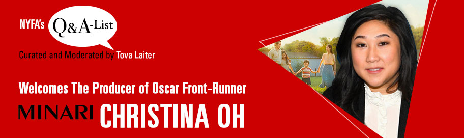 The NYFA Q&A Series Welcomes Minari Producer Christina Oh