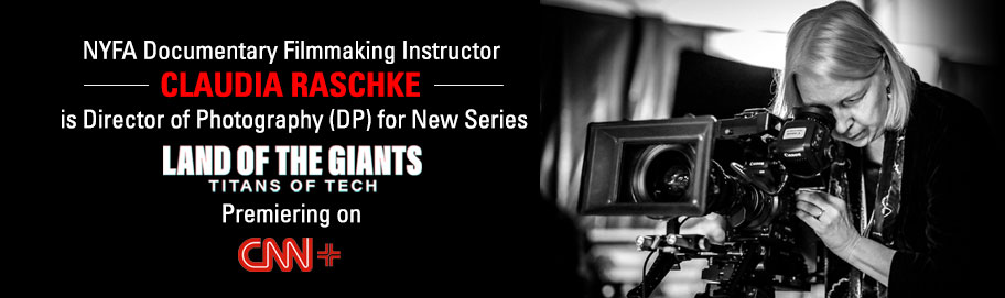 NYFA Documentary Filmmaking Instructor Claudia Raschke is DP for CNN+ Series