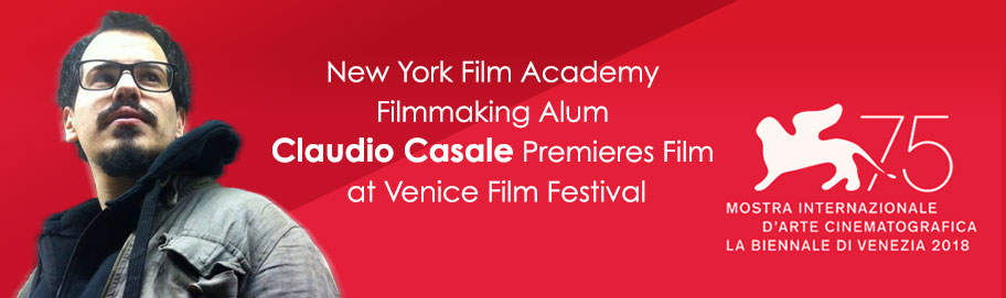 Scroll down to read more New York Film Academy (NYFA) Filmmaking Alum Claudio Casale Premieres Film at Venice Film Festival