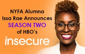 NYFA Alumna Issa Rae Announces Season Two of HBOs Insecure