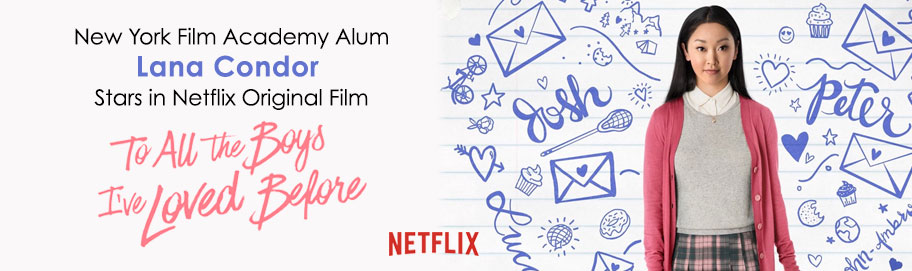 New York Film Academy (NYFA) Alum Lana Condor Stars in Netflix Original Film <em>To All the Boys I’ve Loved Before
