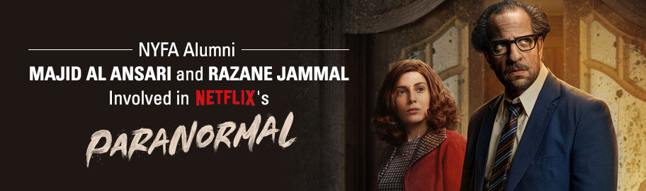 NYFA Alumni Direct & Star in Arabic Netflix Series 'Paranormal' 