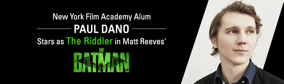 NYFA Alum Paul Dano Stars as The Riddler in The Batman 