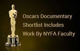 Oscars Documentary Shortlist Includes Work By NYFA Faculty
