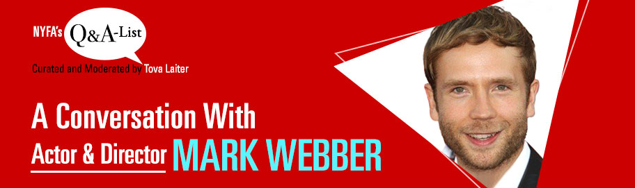 The NYFA Q&A Series Welcomes Actor & Director Mark Webber