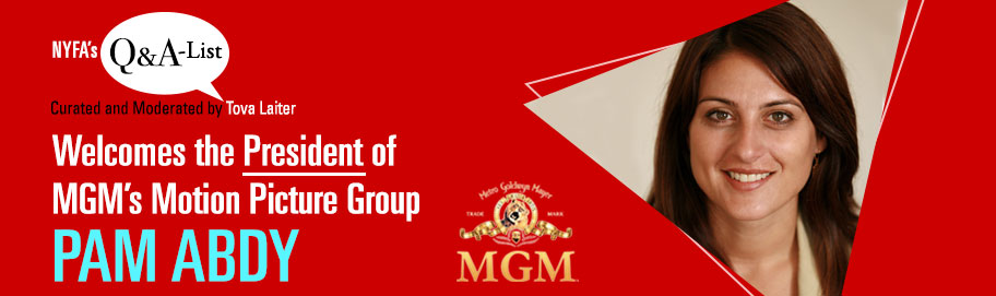 NEW YORK FILM ACADEMY (NYFA) WELCOMES PRESIDENT OF MGM MOTION PICTURE GROUP PAM ABDY TO THE Q&A-LIST SERIES