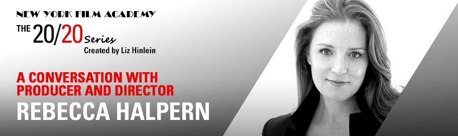 The 20/20 Series Welcomes Producer & Director Rebecca Halpern 