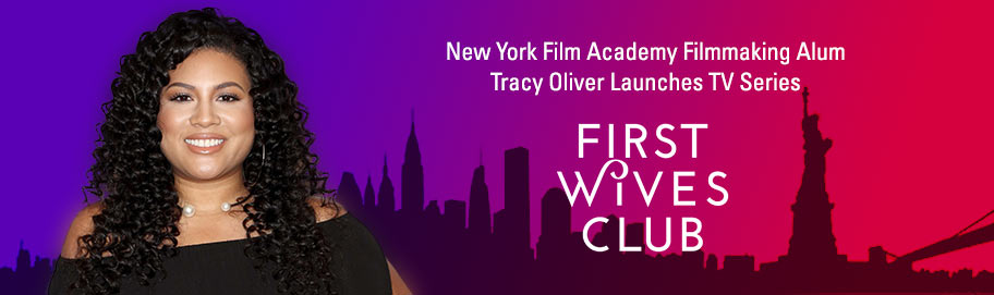 NYFA Filmmaking Alum Tracy Oliver Launches ‘First Wives Club’ Series
