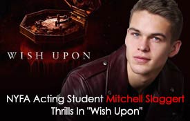 NYFA Acting Student Mitchell Slaggert Thrills In 'Wish Upon'