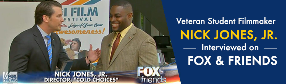 Veteran Student Filmmaker Nick Jones, Jr. Interviewed on Fox & Friends
