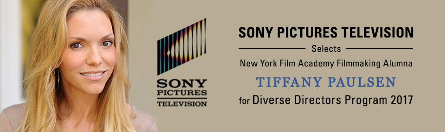 Scroll down to read more Sony Pictures Television Selects New York Film Academy Filmmaking Alumna Tiffany Paulsen for Diverse Directors Program