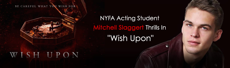 NYFA Acting Student Mitchell Slaggert Thrills In 'Wish Upon'