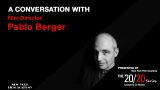 The 20/20 Series With Film Director Pablo Berger