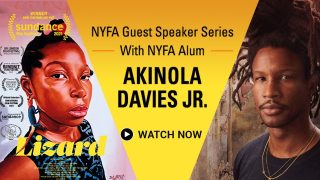 NYFA Guest Speaker Series with NYFA Alum Akinola Davies Jr. on Award-Winning Short Film “Lizard”