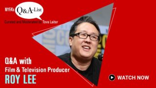 NYFA’s Q&A-List with Tova Laiter: Film and TV Producer Roy Lee