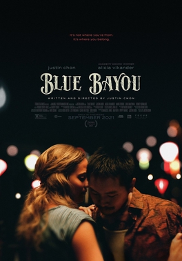 Blue Bayou, Shining A Light On What It Means To Be An “Immigrant”
