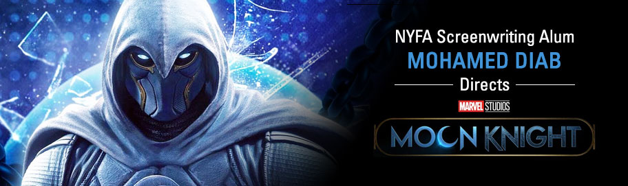 NYFA Screenwriting Alum Mohamed Diab Directs Marvel Studios 'Moon Knight'