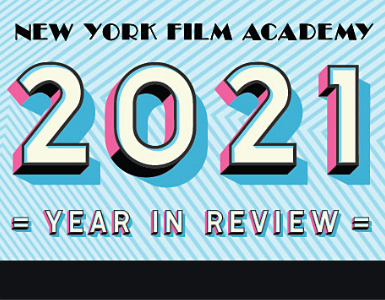 New York Film Academy Looks Back at the 2021 Highlights