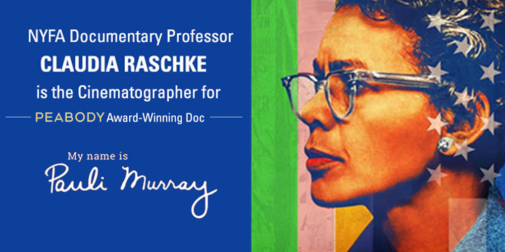 NYFA Documentary Professor Claudia Raschke is the Cinematographer for Peabody Award-Winning Doc “My Name is Pauli Murray”