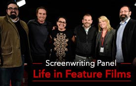 SCREENWRITING PANEL: LIFE IN FEATURE FILMS
