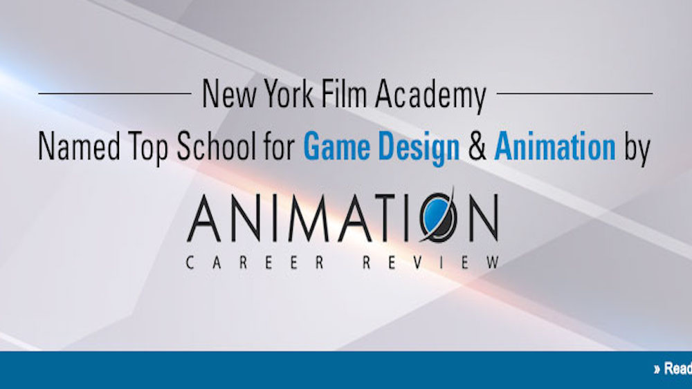 New York Film Academy Named Top 25 School for Game Design & Animation - NYFA New York Film Academy Named Top 25 School for Game Design & Animation - NYFA