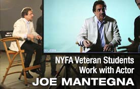 NYFA VETERAN STUDENTS WORK WITH ACTOR JOE MANTEGNA