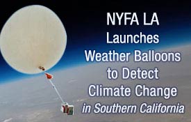 NYFA LA LAUNCHES WEATHER BALLOONS TO DETECT CLIMATE CHANGE IN SOCAL