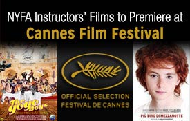 NYFA INSTRUCTORS’ FILMS TO PREMIERE AT CANNES FILM FESTIVAL