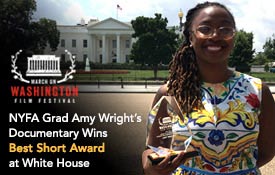 NYFA GRAD AMY WRIGHT’S DOCUMENTARY WINS BEST SHORT AWARD AT WHITE HOUSE