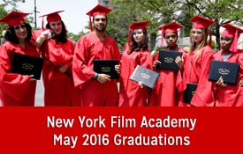 NEW YORK FILM ACADEMY MAY 2016 GRADUATIONS