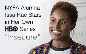 NYFA ALUMNA ISSA RAE STARS IN HER OWN HBO SERIES “INSECURE”